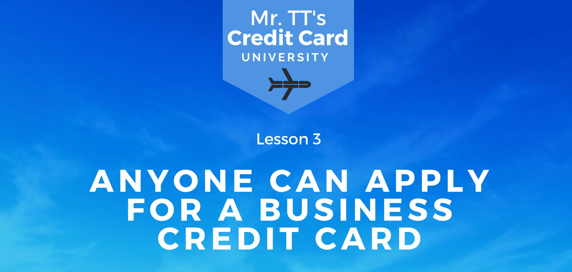 Anyone can apply for a business credit card