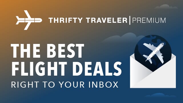 Thrifty Traveler Premium Flight Deal Alerts Subscribe Today Thrifty Traveler Premium Flight Deal Alerts Subscribe Today