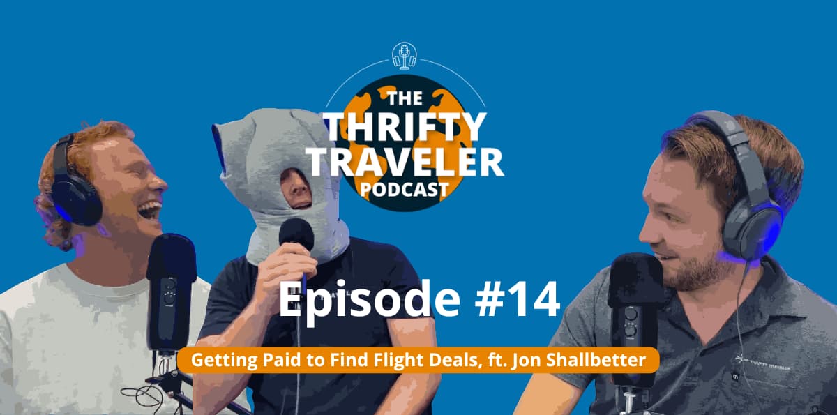 The Thrifty Traveler Podcast episode 14 with hosts Gunnar and Kyle, joined by Jon Shallbetter and his ostrich travel pillow.