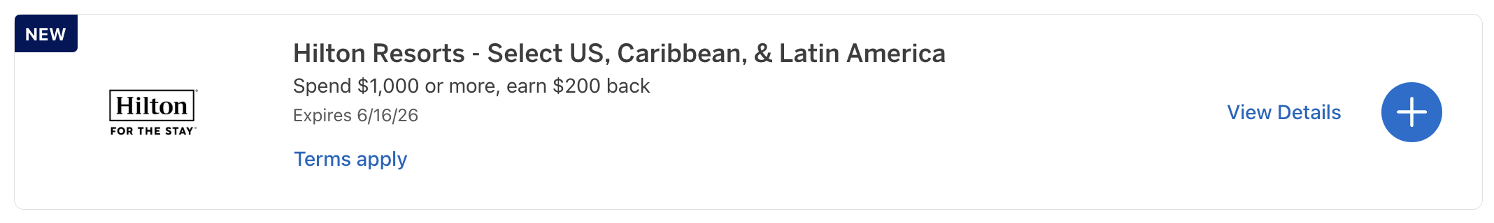 Save $200 at Hilton Resorts With This New Amex Offer! 1 Spend $1,000 or more and get $200 back at select Hilton Resorts with this Amex Offer.