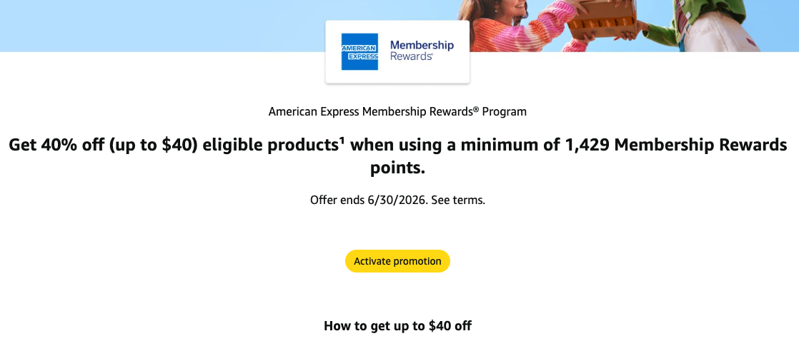 Great Promo: Get up to 50% Off Amazon Purchases by Using Amex Points! 1 Get 40% off (up to $40) when using a minimum of 1,429 Amex points at checkout with Amazon