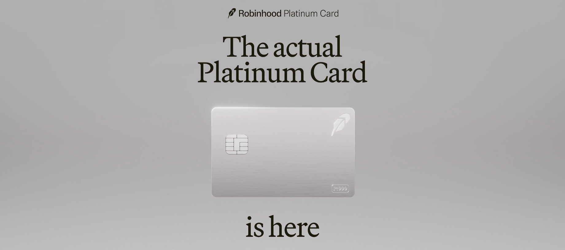 Meh: Robinhood Unveils New $695 'Platinum' Credit Card 1 Robinhood Platinum Card: The actual Platinum Card is here.