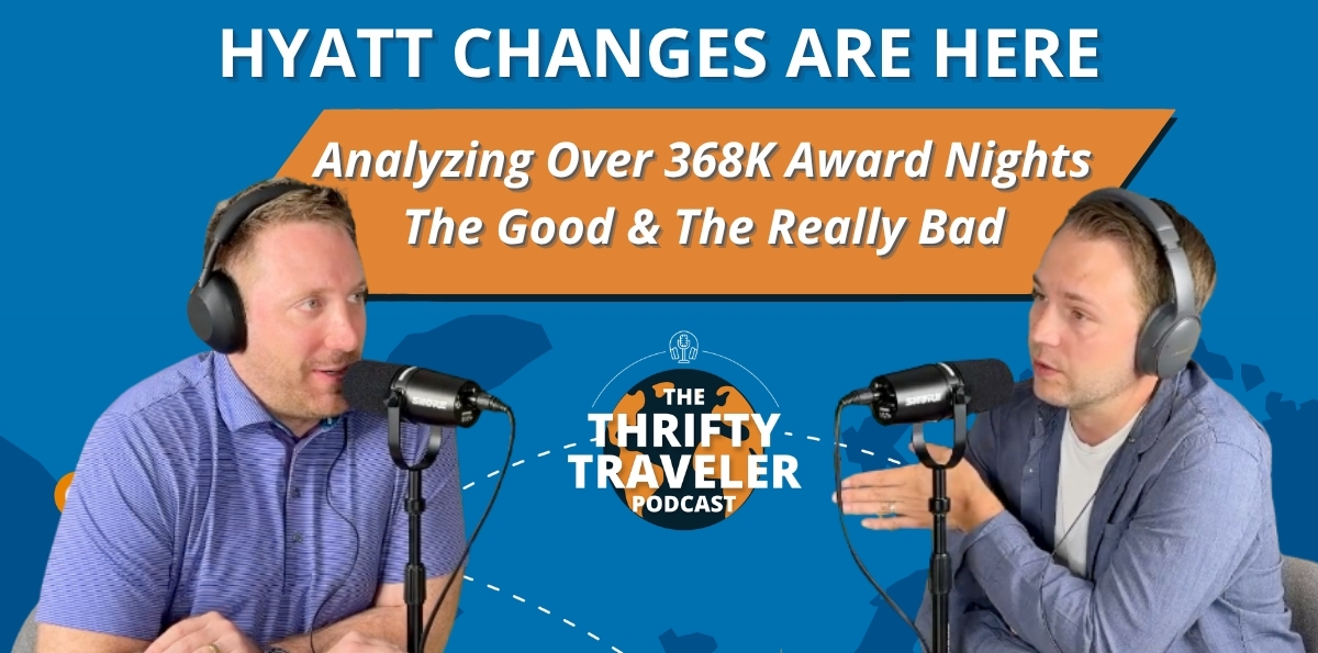 The Thrifty Traveler Podcast, Ep. 64: The Biggest Winners & Losers from Hyatt’s Massive Changes