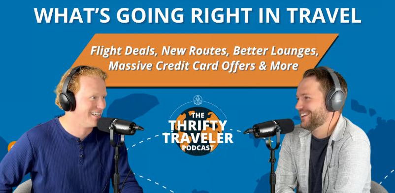 two men speaking into microphones thrifty traveler podcast what's going right in travel
