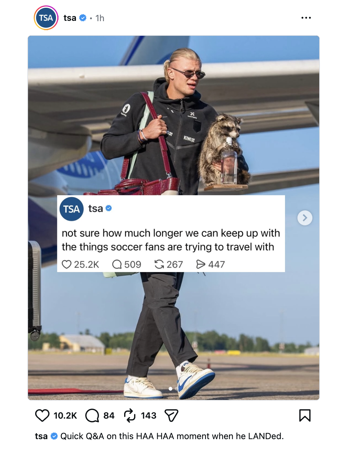 The Extra Mile, July 15: Pick Up the Phone to Book Business Class & More 7 a screenshot of the TSA instagram post showing Erling Haaland holding a whiseky raccoon.
